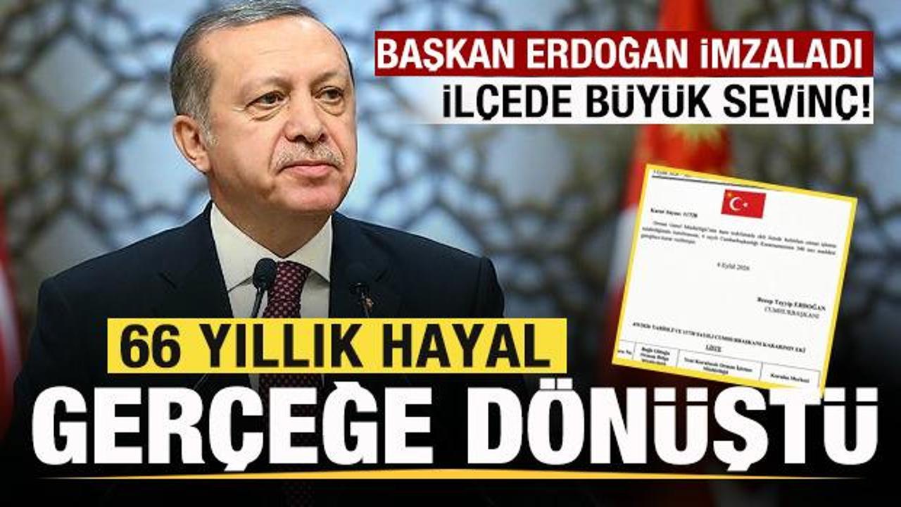 66 yıllık hayal, Başkan Erdoğan'ın imzasıyla ger&ccedil;eğe d&ouml;n&uuml;şt&uuml;! İl&ccedil;ede b&uuml;y&uuml;k sevin&ccedil;