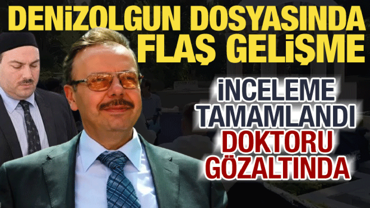 Arif Ahmet Denizolgun&rsquo;un mezarı a&ccedil;ılmıştı: Dosyada yeni gelişme