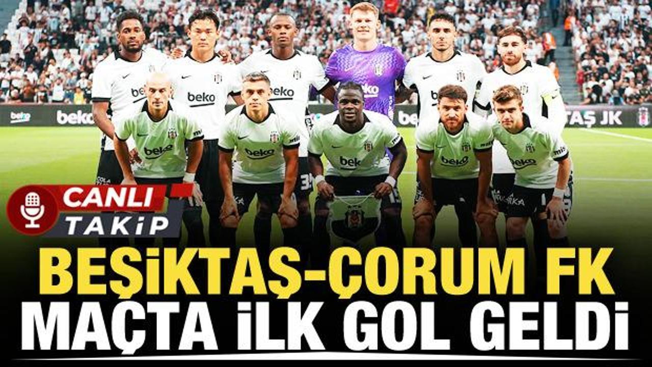 Beşiktaş-&Ccedil;orum FK! CANLI