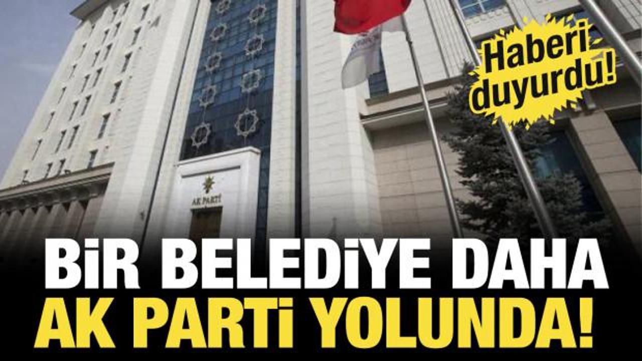 Bir belediye daha AK Parti yolunda! 