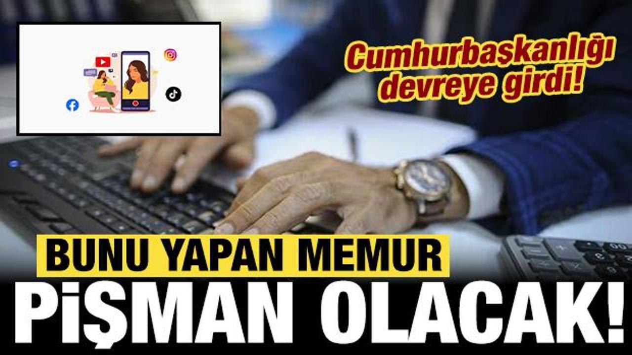 Bunu yapan memur pişman olacak: Cumhurbaşkanlığı devreye girdi!