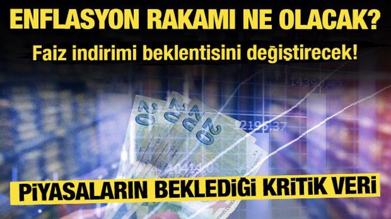 Enflasyon rakamı ne olacak? Piyasaların beklediği kritik veri!