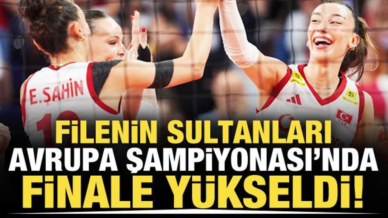 Filenin Sultanları, CEV Avrupa Şampiyonası'nda finale y&uuml;kseldi