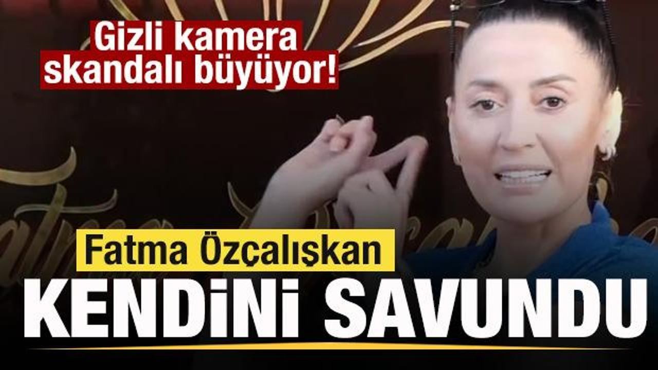Gizli kamera skandalı b&uuml;y&uuml;yor! Fatma &Ouml;z&ccedil;alışkan'dan ilk a&ccedil;ıklama