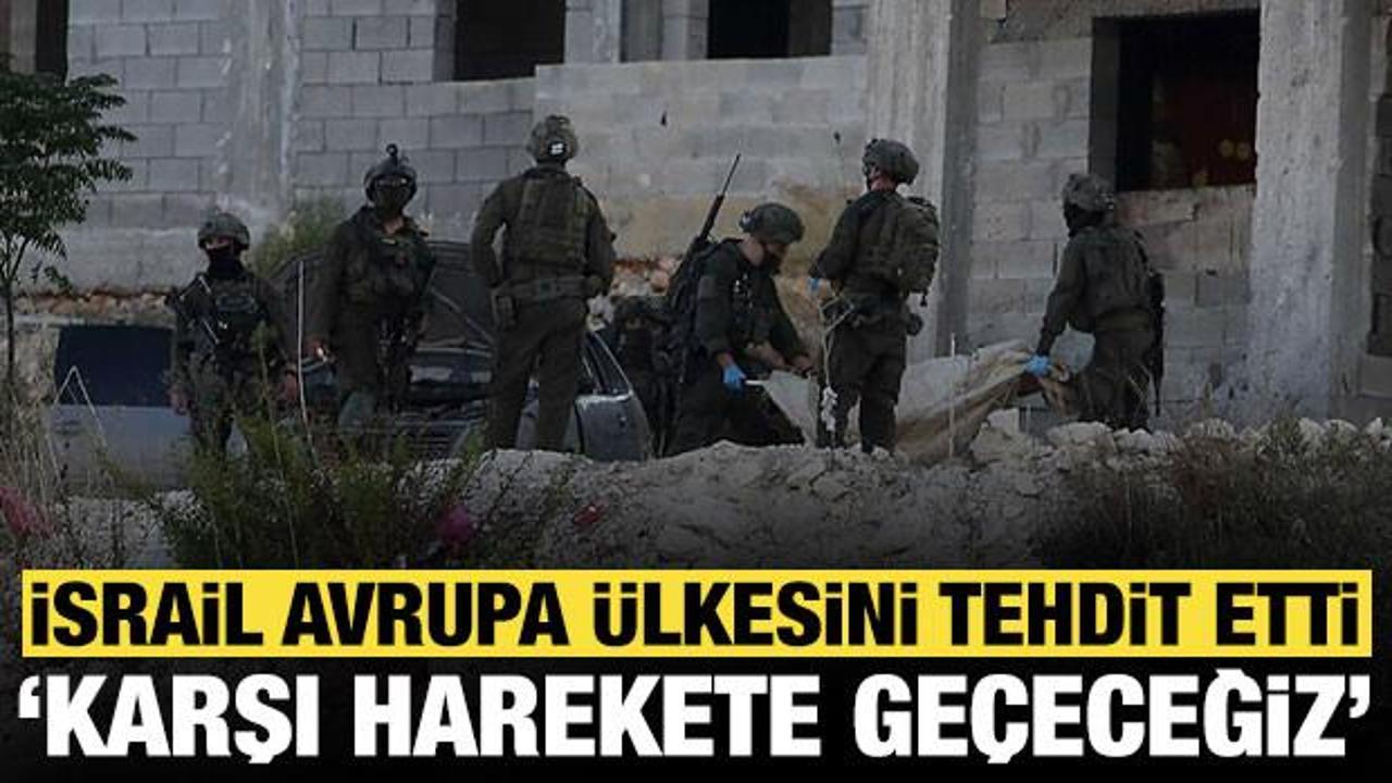 İsrail Avrupa &uuml;lkesini tehdit etti: 'Karşı harekete ge&ccedil;eceğiz'