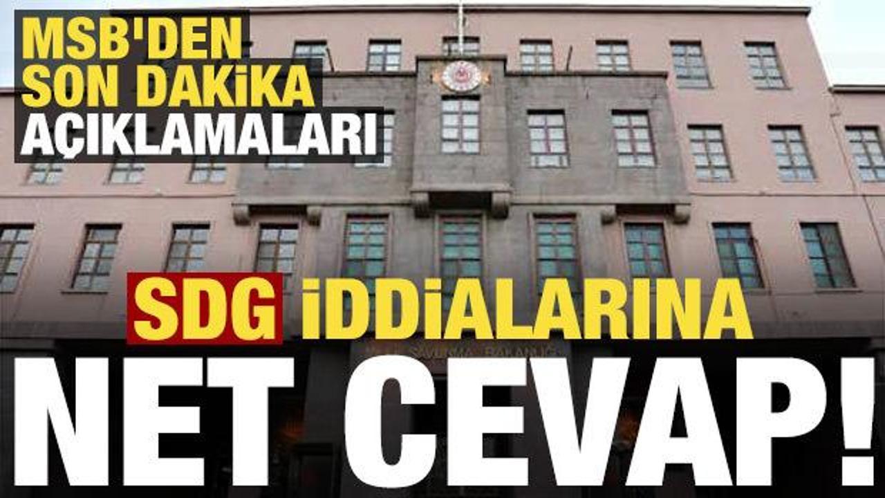MSB'den son dakika a&ccedil;ıklamaları! SDG iddialarına net cevap...