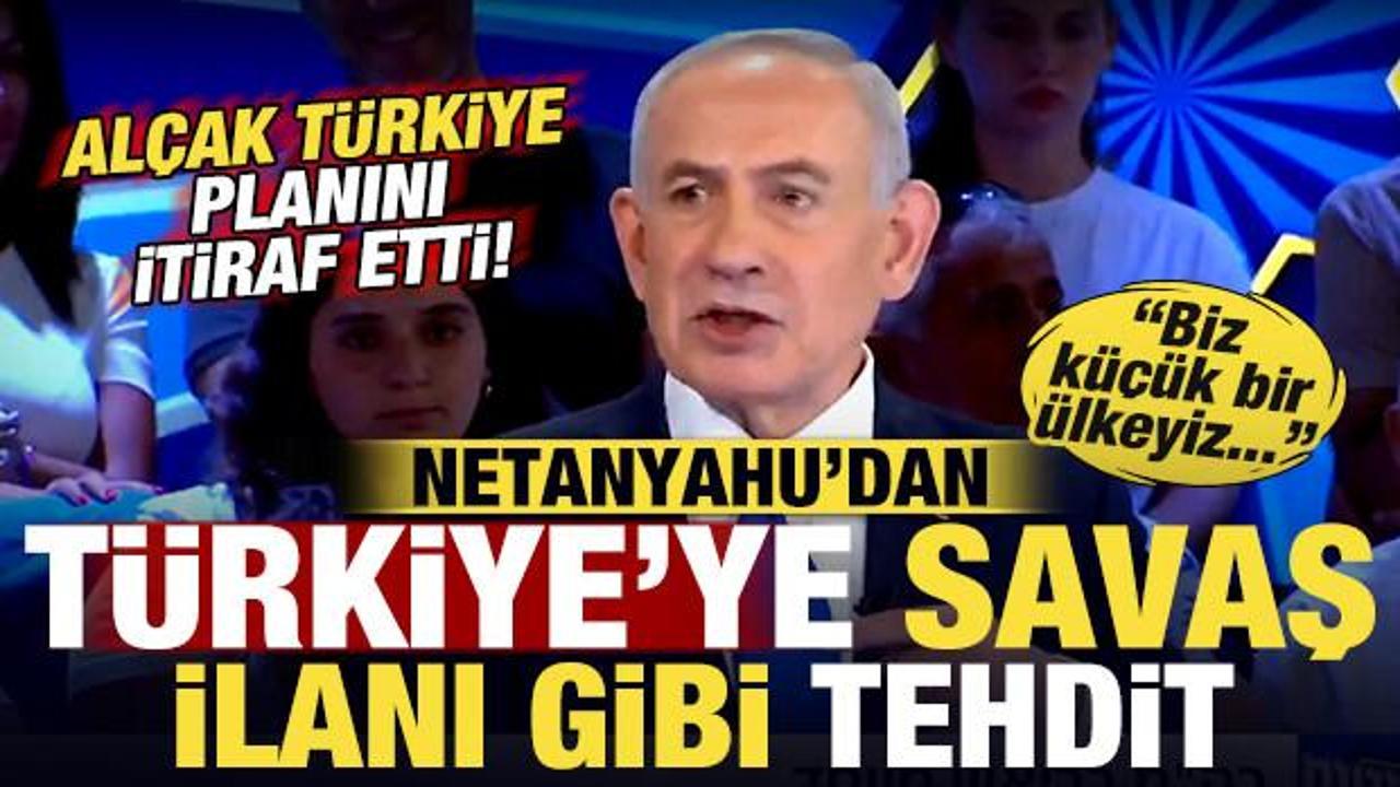 Netanyahu'dan T&uuml;rkiye'ye savaş ilanı gibi tehdit! Al&ccedil;ak planını itiraf etti: Zorundayız!