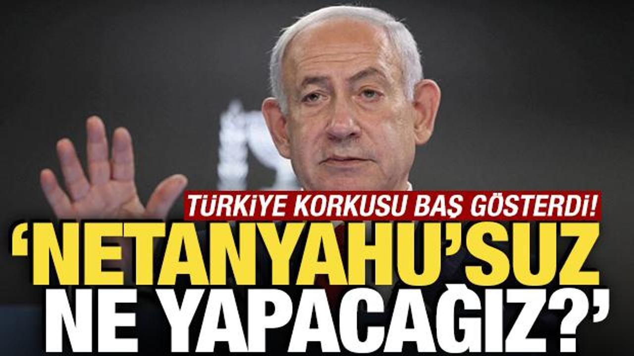 Rum Kesimi'nde T&uuml;rkiye korkusu! 'Netanyahu'suz ne yapacağız?'