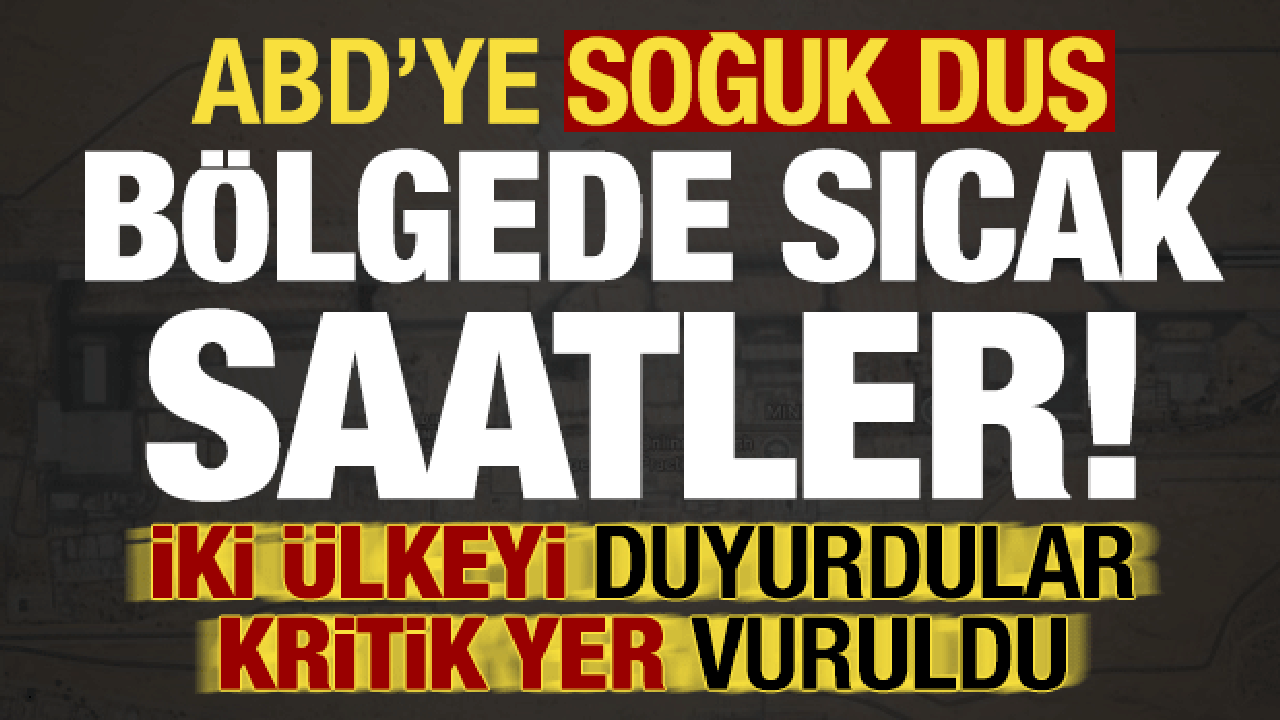 Son dakika: ABD'ye soğuk duş, b&ouml;lgede alev alev! 2 &uuml;lkeyi duyurdular, kritik yer vuruldu..