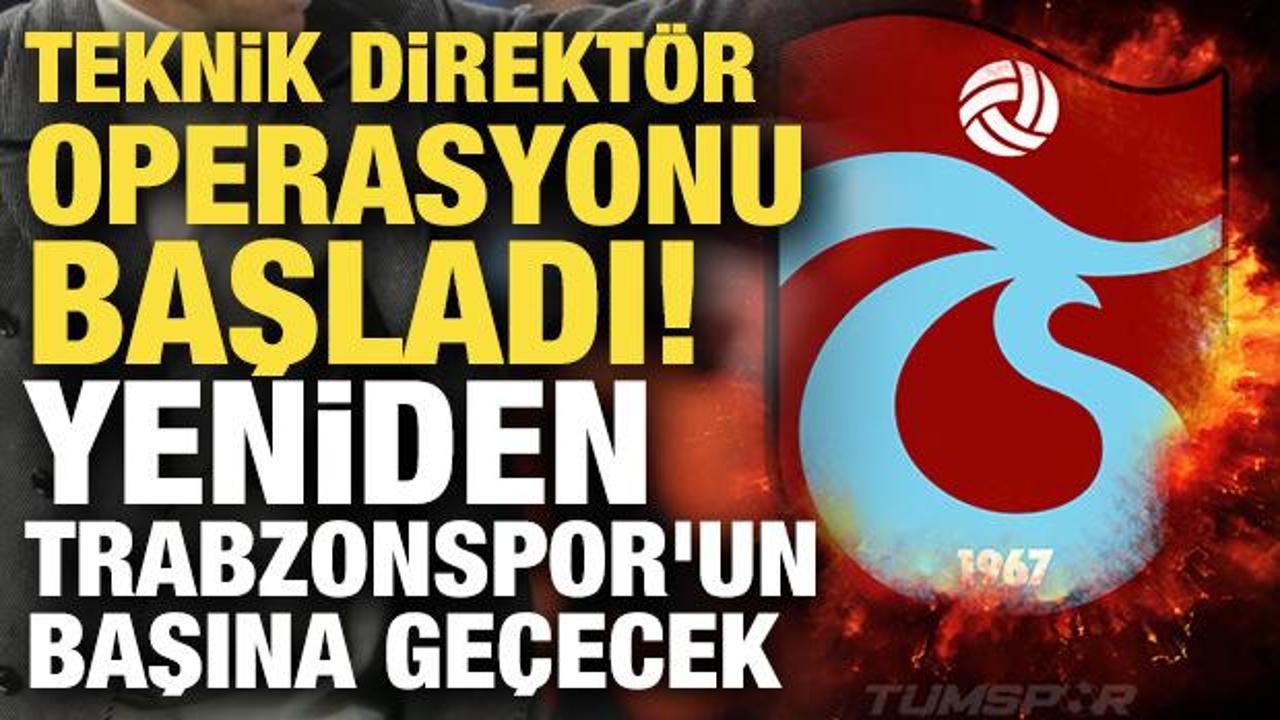 Teknik direkt&ouml;r operasyonu başladı! Yeniden Trabzonspor'un başına ge&ccedil;ecek