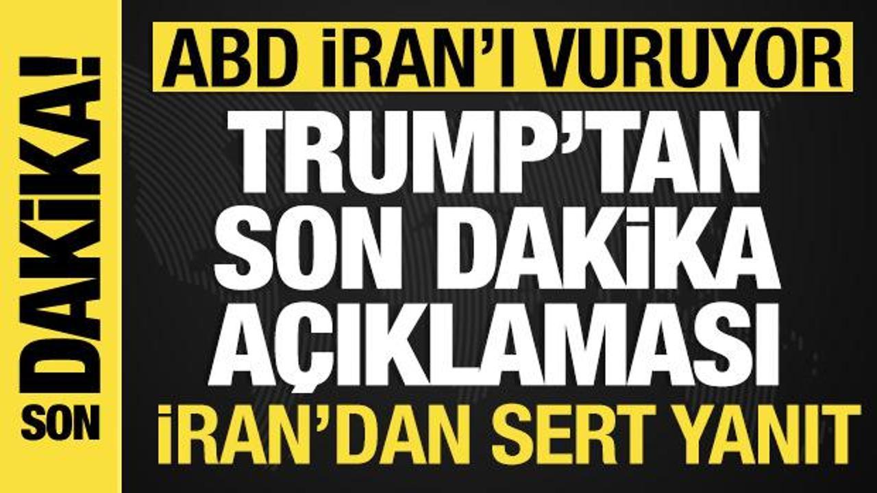 Trump'tan son dakika a&ccedil;ıklaması: ABD, İran'ı vurmaya başladı
