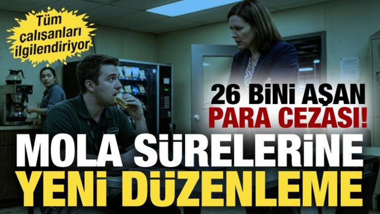 T&uuml;m &ccedil;alışanları ilgilendiriyor: Mola hakkında kritik karar! 