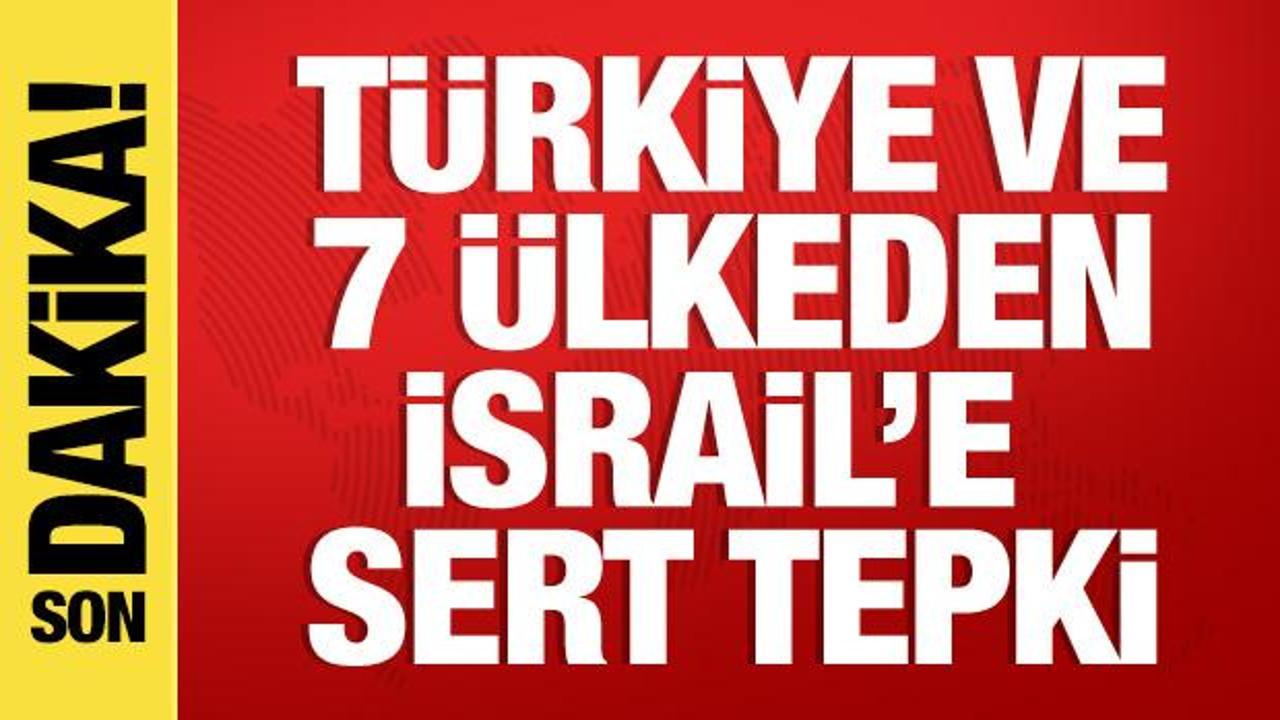 T&uuml;rkiye ve 7 &uuml;lkeden siyonist bakanlara sert tepki