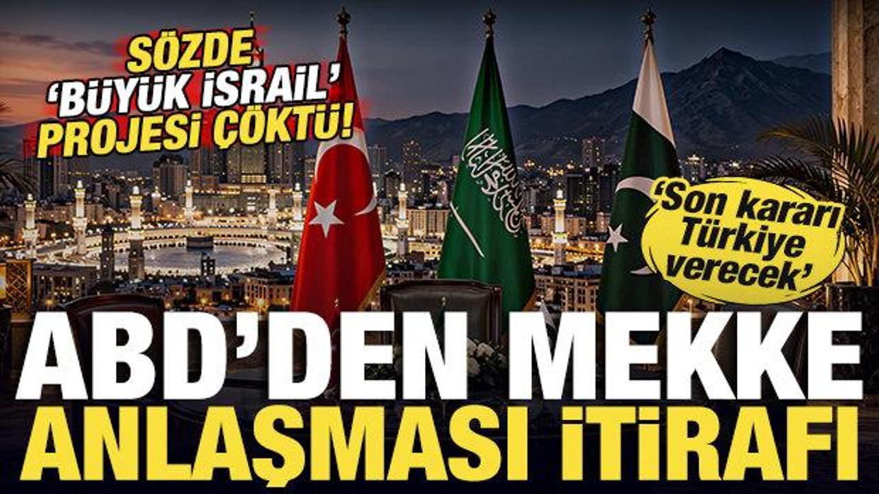 ABD'den Mekke Anlaşması itirafı! B&uuml;y&uuml;k İsrail projesi &ccedil;&ouml;kt&uuml;! 'Son s&ouml;z&uuml; T&uuml;rkiye s&ouml;yleyecek'