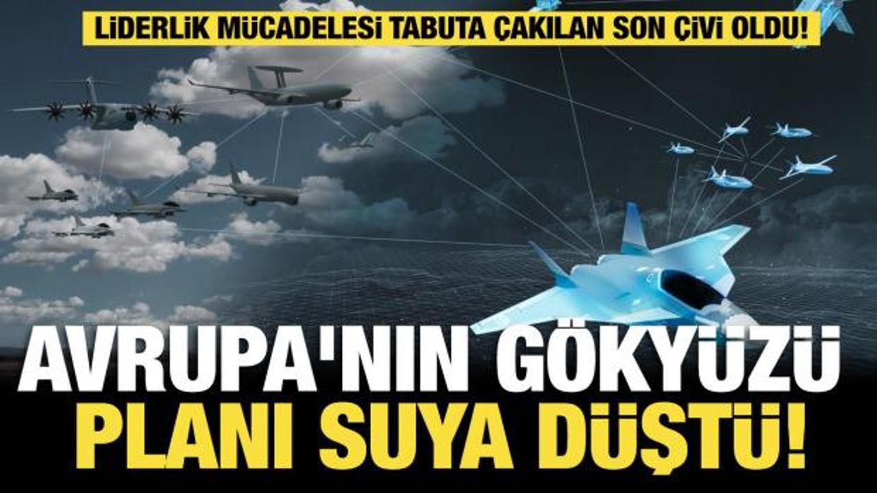Avrupa'nın 6. nesil savaş u&ccedil;ağı projesi &ccedil;&ouml;kt&uuml;: Tabuta &ccedil;akılan son &ccedil;ivi!
