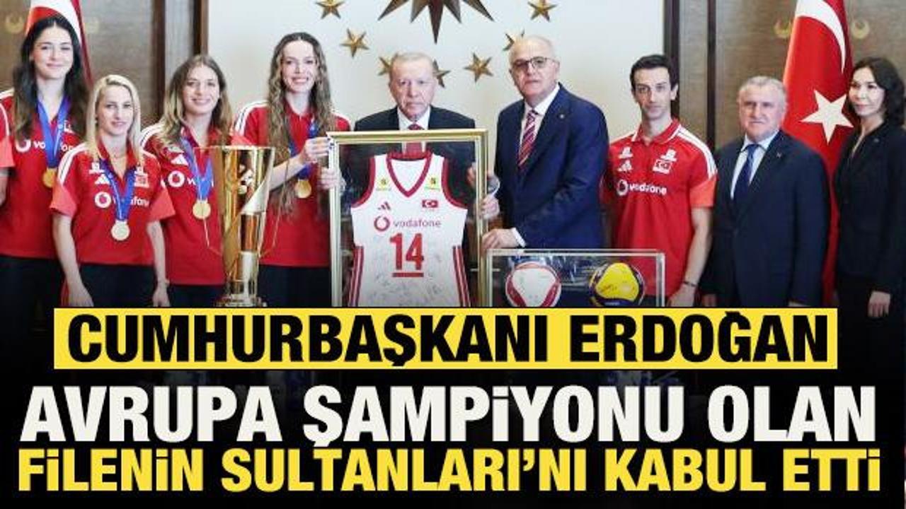 Cumhurbaşkanı Erdoğan, Avrupa Şampiyonu olan Filenin Sultanları'nı kabul etti