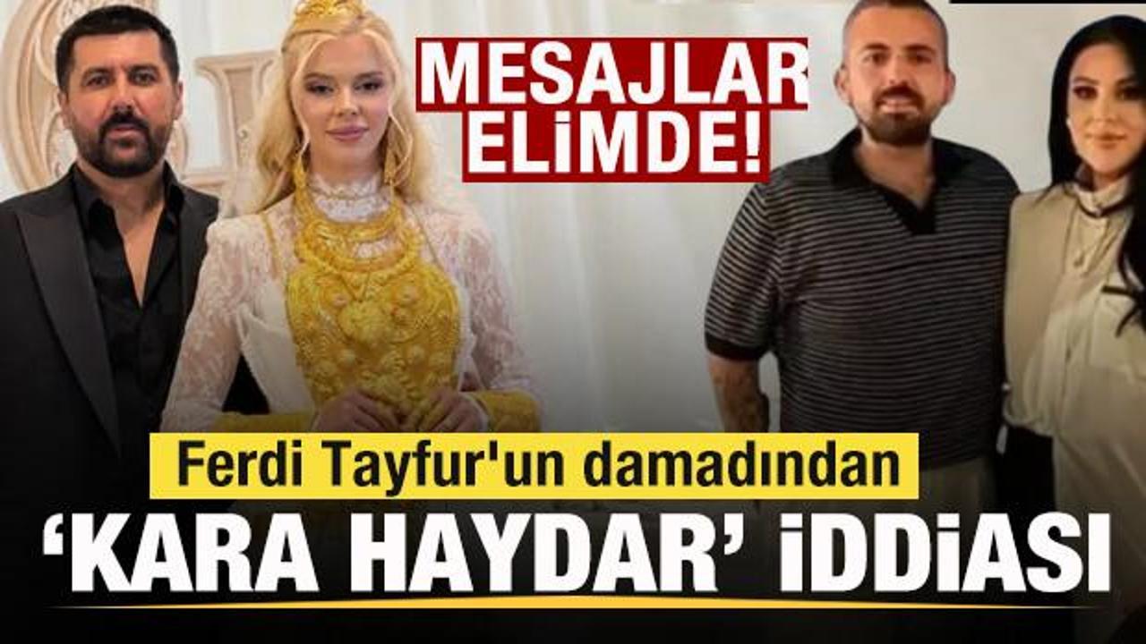 Ferdi Tayfur'un damadından 'Vanlı Kara Haydar' iddiası! Mesajlar elimde