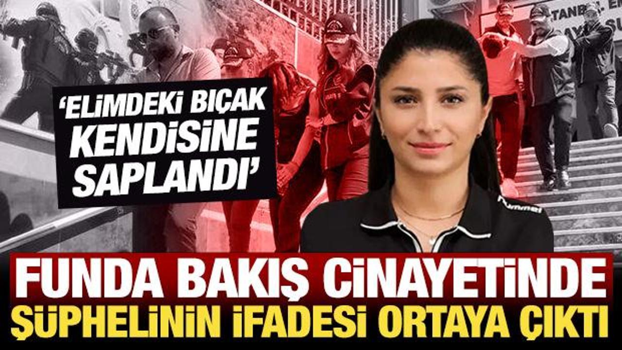 Funda Bakış cinayetinde ş&uuml;phelinin savcılık ifadesi ortaya &ccedil;ıktı
