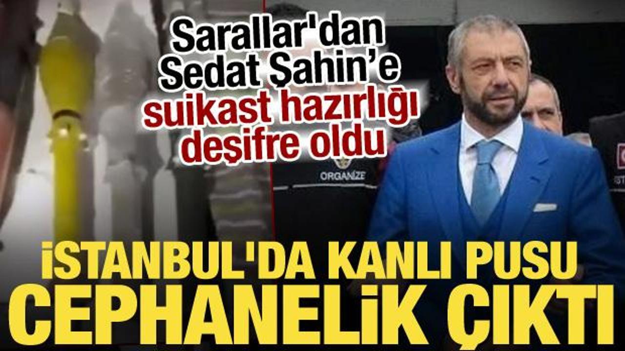 Sarallar'dan Sedat Şahin'e suikast hazırlığı! Roketatarla saldıracaklardı...