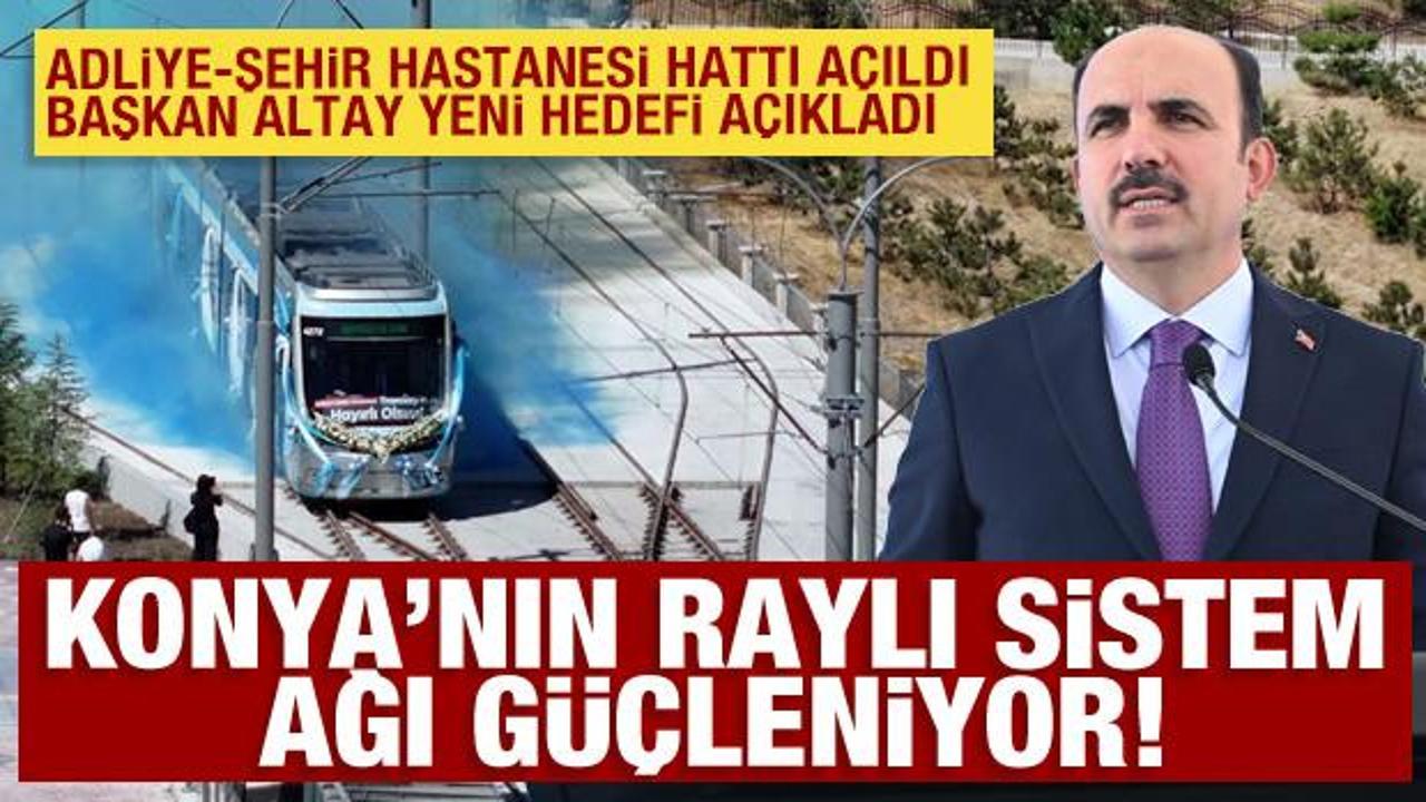 Konya&rsquo;nın raylı sistem ağını g&uuml;&ccedil;lendirecek Adliye-Şehir Hastanesi hattı a&ccedil;ıldı