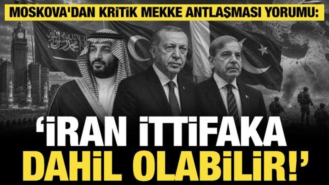Moskova'dan kritik Mekke Anlaşması yorumu: "İran ittifaka dahil olabilir"