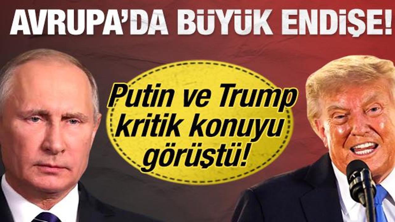 Putin ve Trump arasında son dakika g&ouml;r&uuml;şmesi: Avrupa'da b&uuml;y&uuml;k endişe!