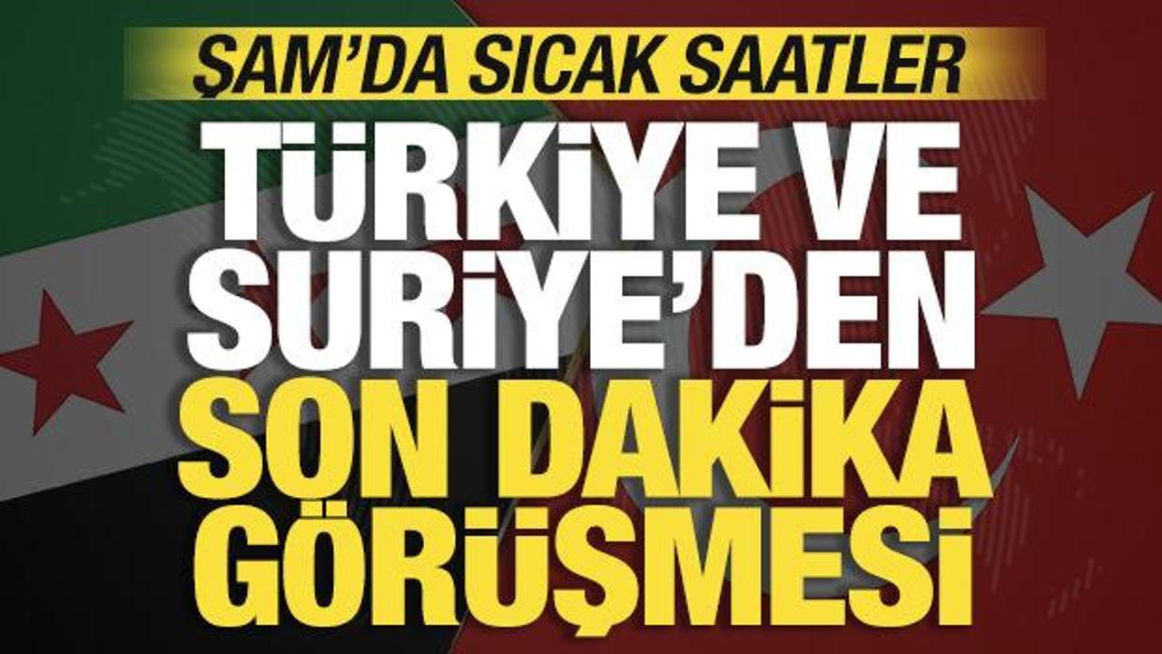 Şam'da sıcak saatler: Türkiye ve Suriye'den son dakika görüşmesi