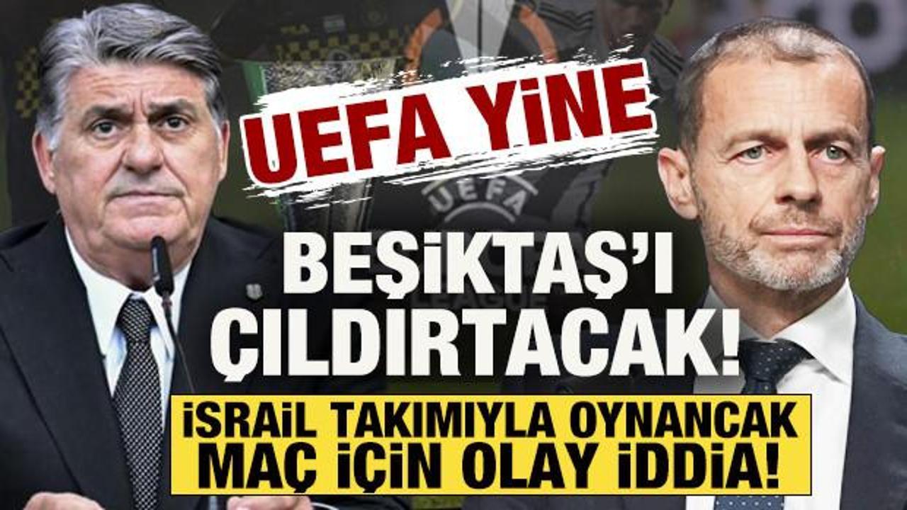 UEFA yine Beşiktaş'ı &ccedil;ıldırtacak! Hapoel Beer Sheva ma&ccedil;ı i&ccedil;in 'yurt dışı' iddiası