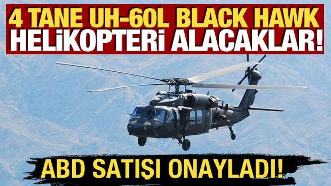 ABD satışı onayladı! 4 tane UH-60L Black Hawk helikopteri alacaklar
