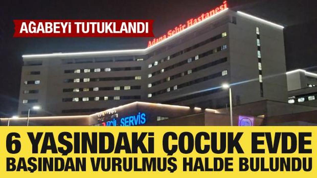 Adana&rsquo;da vurulmuş halde bulunan &ccedil;ocuk, tedaviye alındı: Ağabeyi tutuklandı