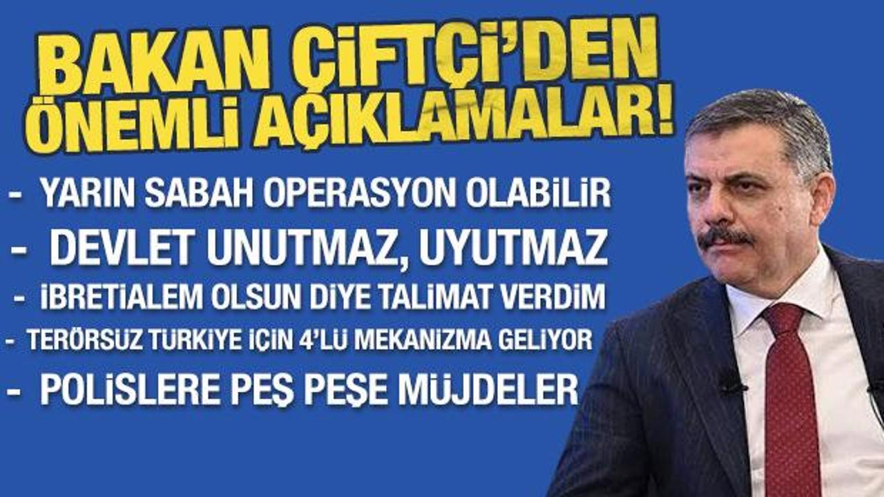 Bakan &Ccedil;ift&ccedil;i'den: "Yarın sabah operasyon olabilir!"