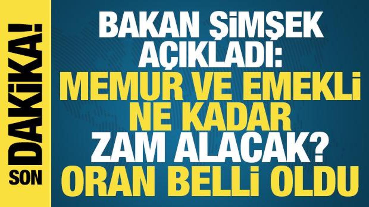 Bakan Şimşek'ten memur ve emekli zammı a&ccedil;ıklaması: Enflasyon kadar artacak
