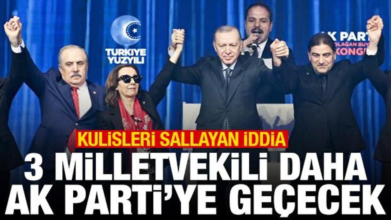 Bomba iddia: 3 milletvekili daha AK Parti'ye ge&ccedil;ecek