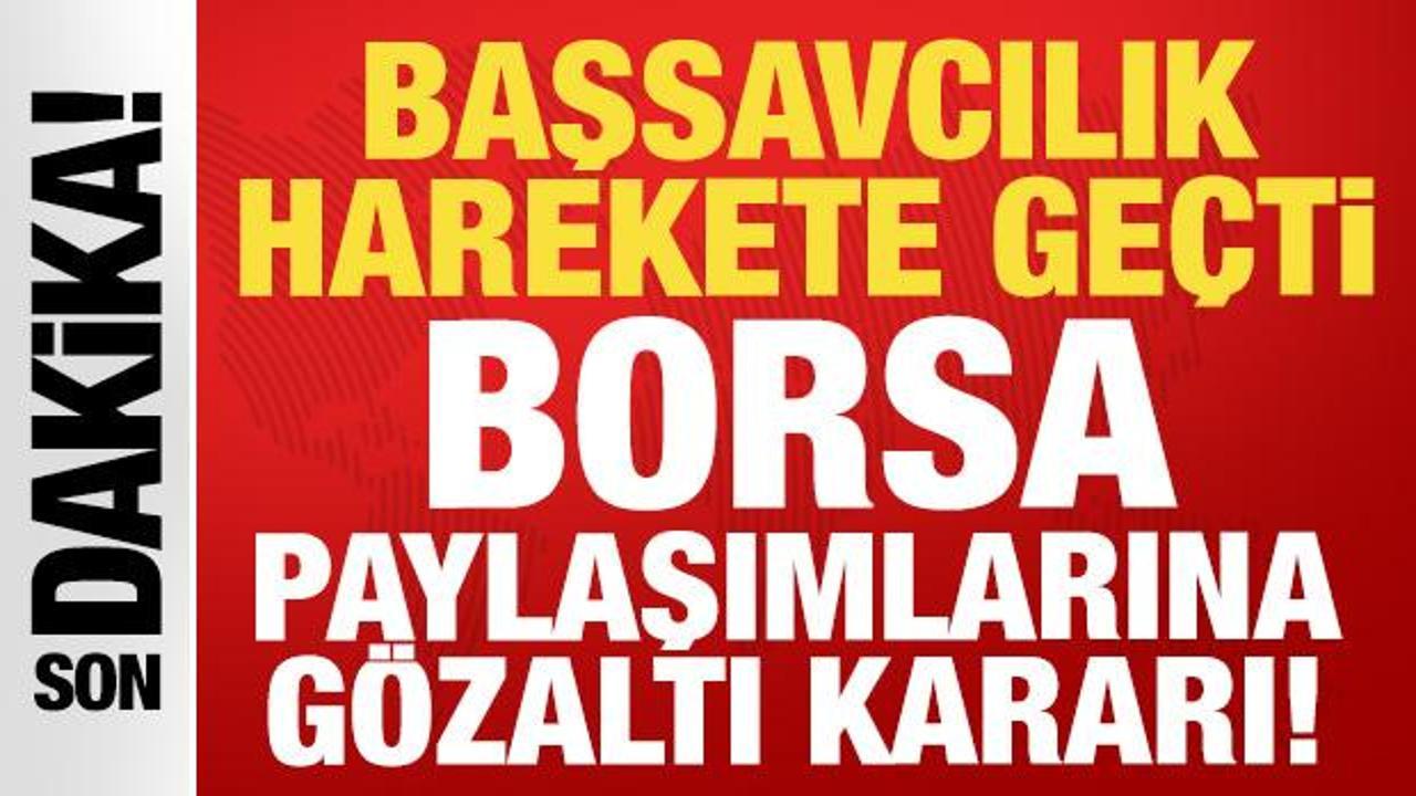 Borsa paylaşımlarına soruşturma: 6 g&ouml;zaltı kararı! Başsavcılık harekete ge&ccedil;ti...