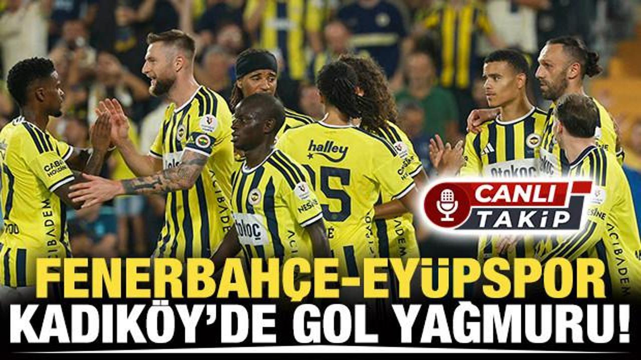 Fenerbah&ccedil;e-Ey&uuml;pspor! M&uuml;cadelede ikinci yarı | CANLI