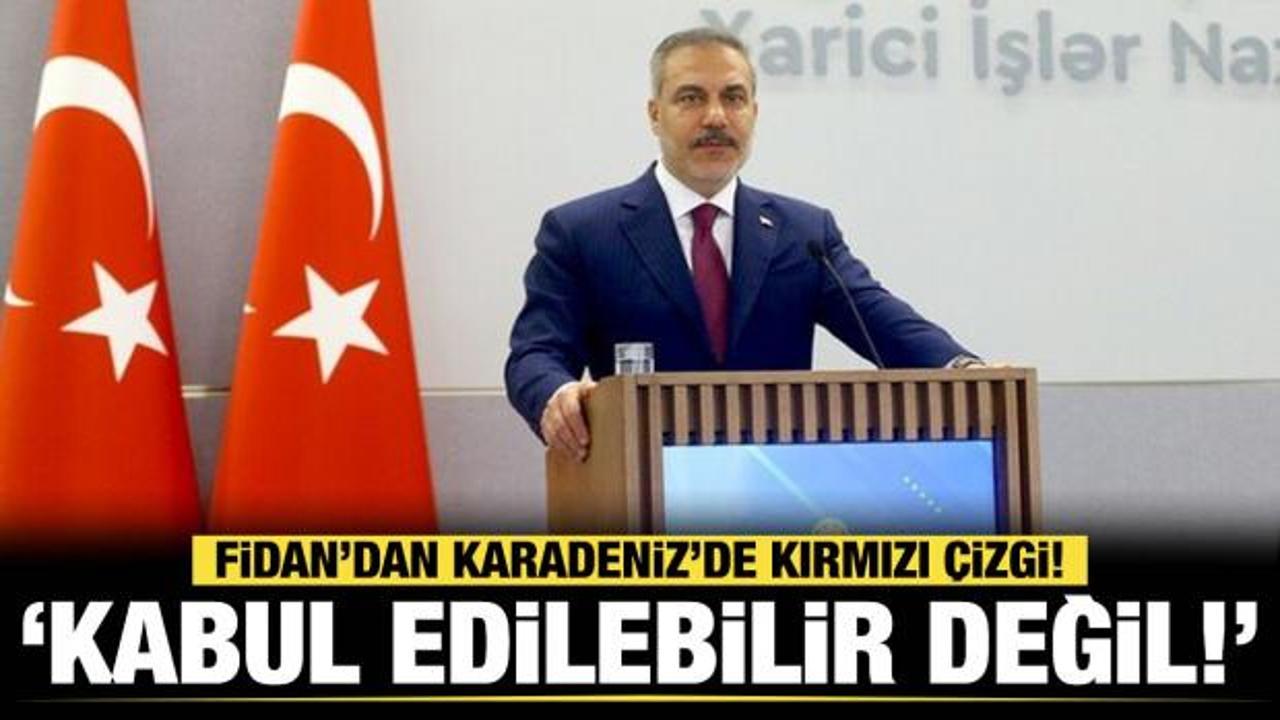 Fidan&rsquo;dan Karadeniz&rsquo;de kırmızı &ccedil;izgi "Kabul edilebilir değil&rdquo;