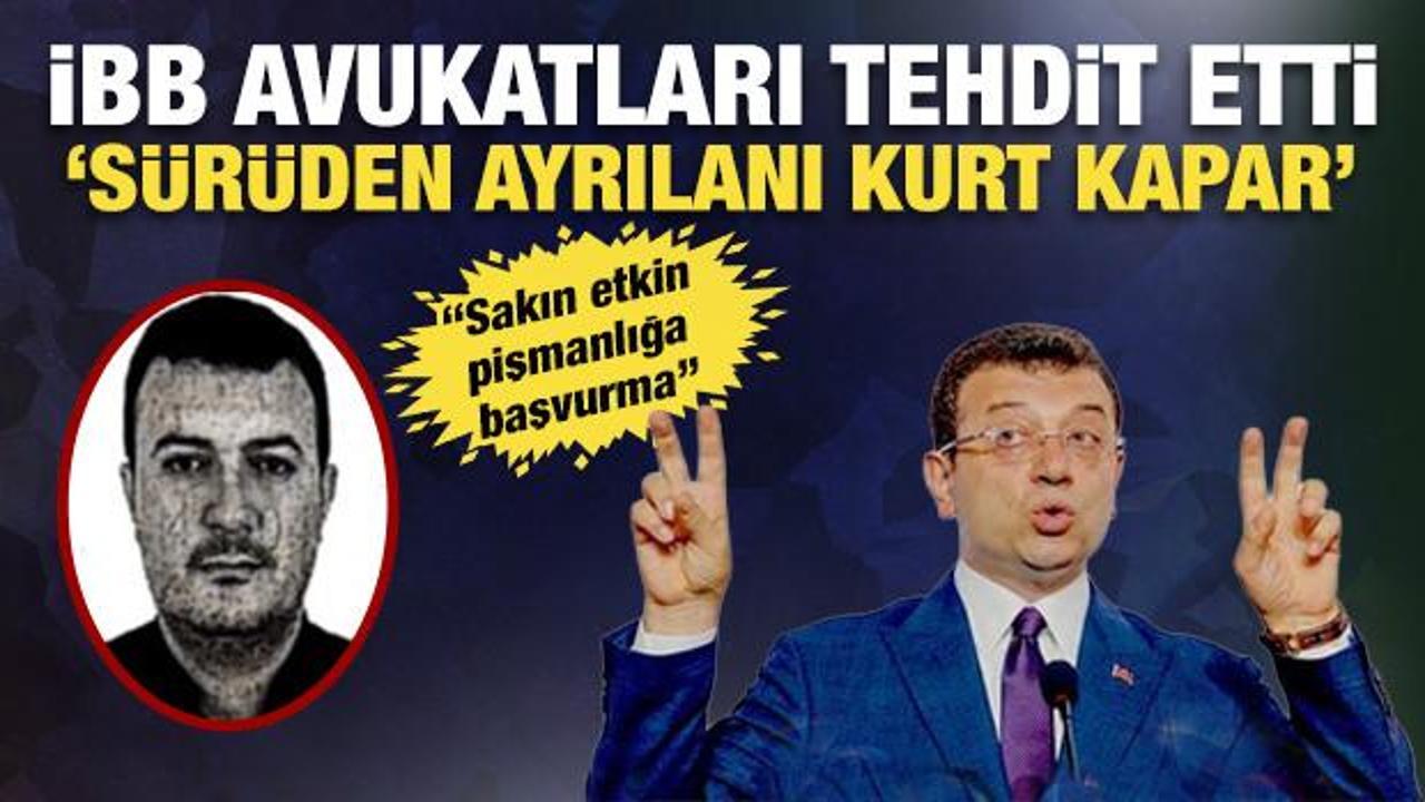 İmamoğlu itiraf&ccedil;ılarına İBB avukatlarından tehdit: &ldquo;S&uuml;r&uuml;den ayrılanı kurt kapar&rdquo;