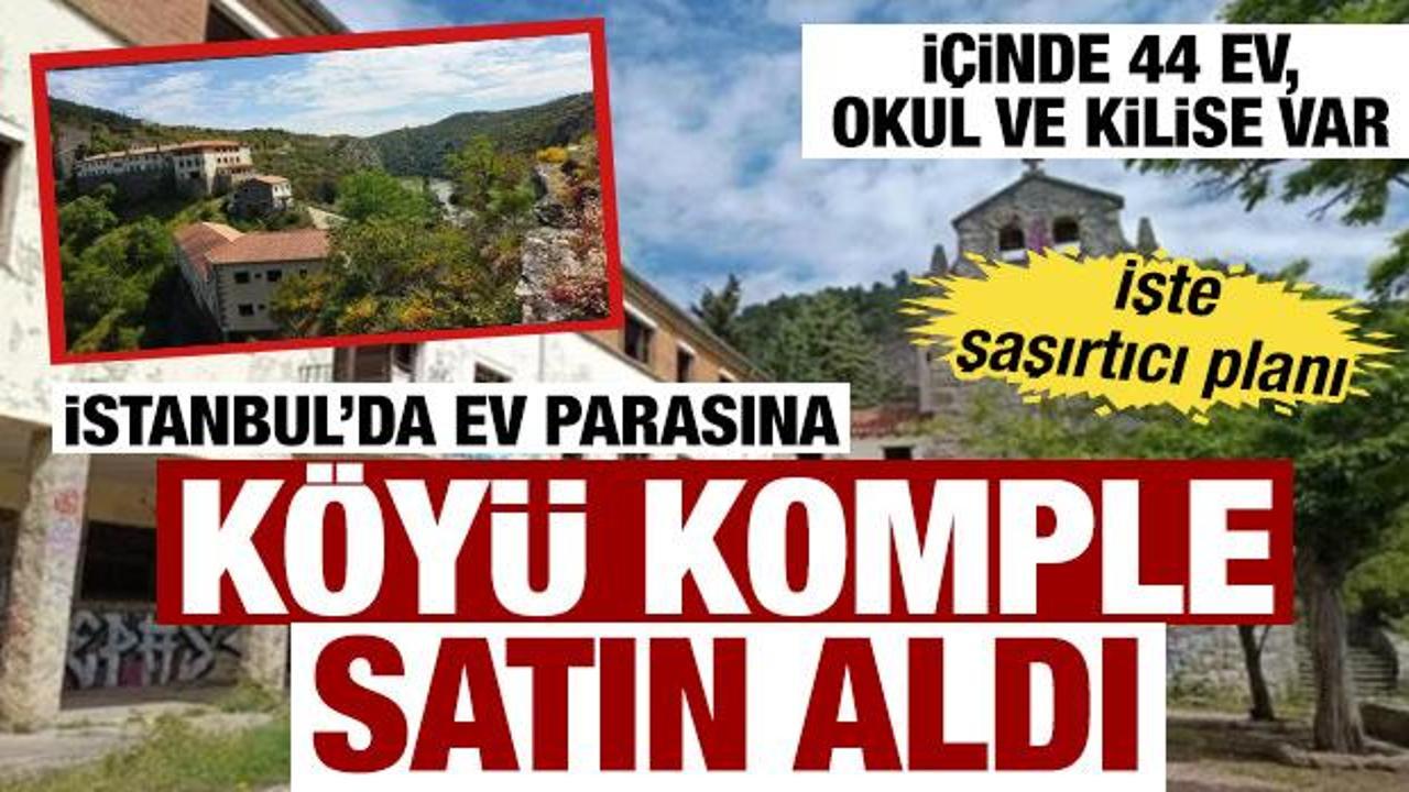 İstanbul'da ev parasına k&ouml;y sahibi oldu! İ&ccedil;inde 44 ev, okul ve kilise var