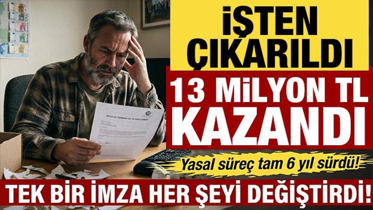 İşten &ccedil;ıkarıldı, 6 yıl sonra 13 milyon TL kazandı! Tek bir imza her şeyi değiştirdi