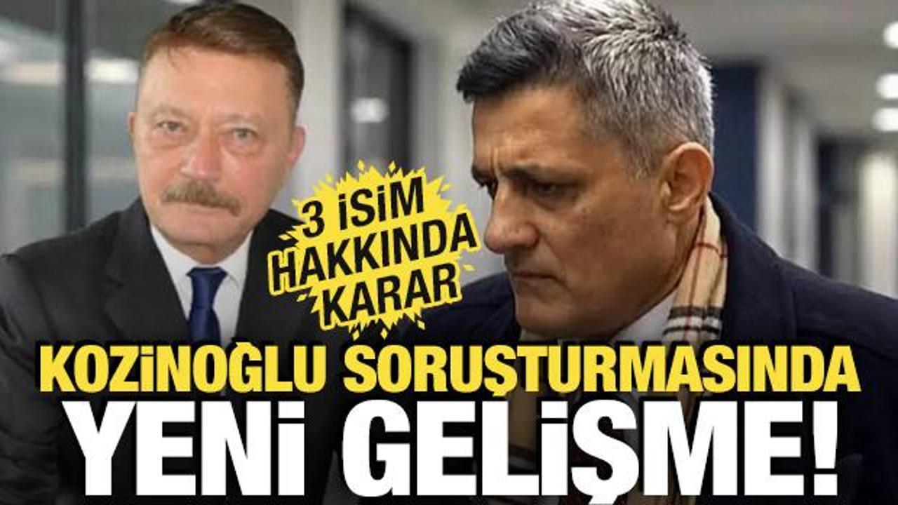 Kaşif Kozinoğlu soruşturmasında yeni gelişme! 3 isim hakkında karar