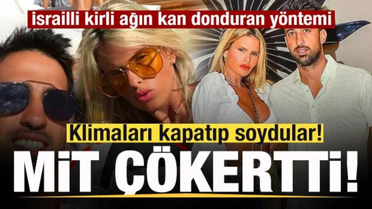 Klimaları kapatıp soydular! MİT &ccedil;&ouml;kertti! İsrailli şebeke lideri Amit'in y&ouml;ntemi şoke etti