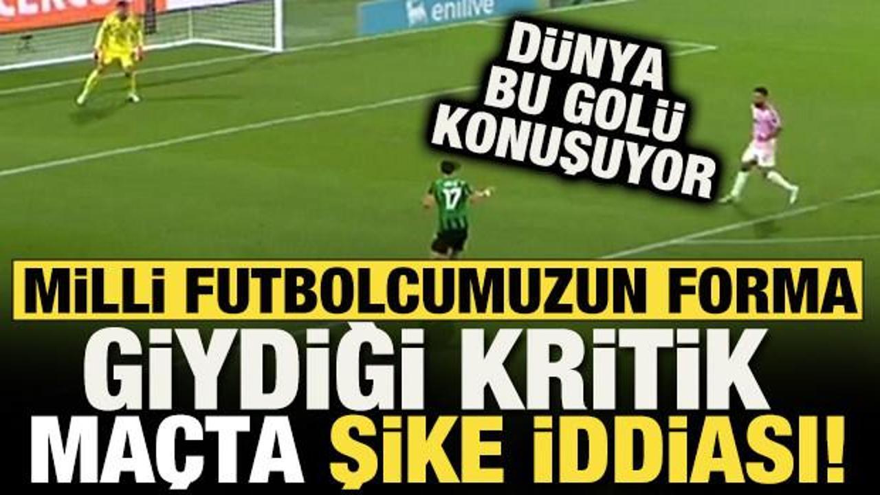 Milli futbolcumuzun forma giydiği ma&ccedil;ta şike iddiası! D&uuml;nya bu gol&uuml; konuşuyor