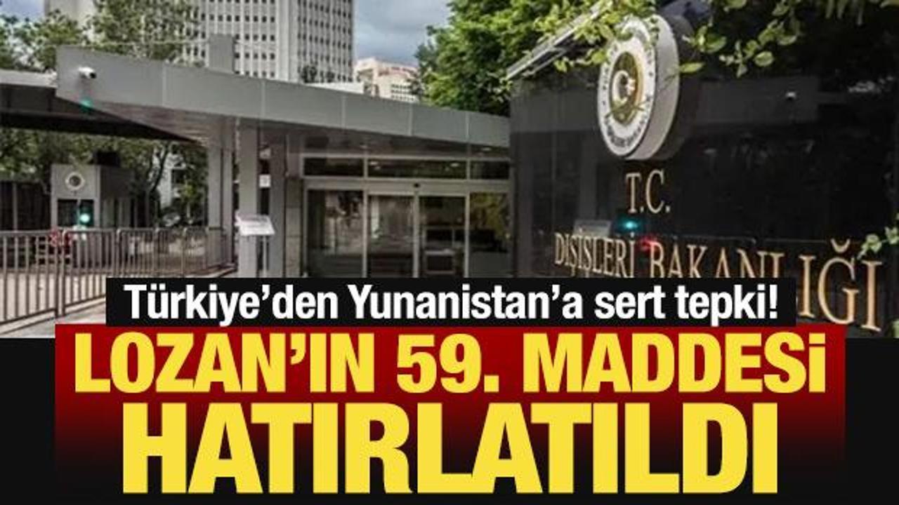 Son Dakika: T&uuml;rkiye'den Yunanistan'a sert tepki! Lozan'ın 59. maddesi hatırlatıldı