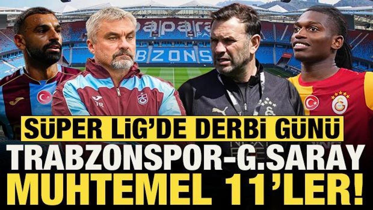 S&uuml;per Lig'de derbi g&uuml;n&uuml;! Trabzonspor-Galatasaray muhtemel 11'ler