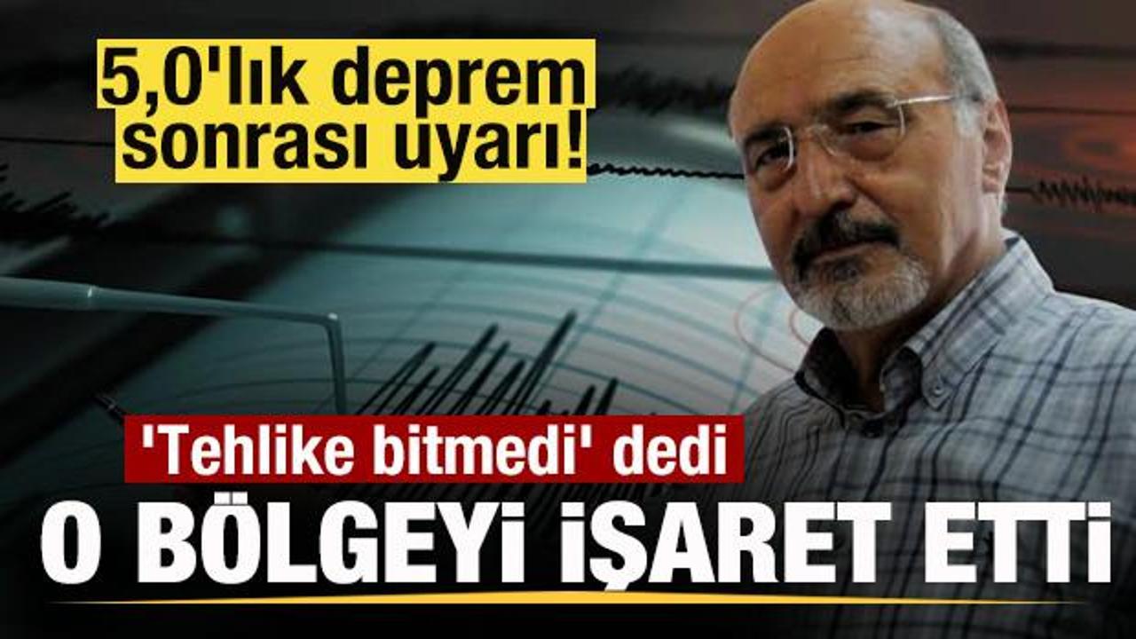 5,0'lık deprem sonrası uyarı! 'Tehlike bitmedi' dedi, o b&ouml;lgeyi işaret etti!