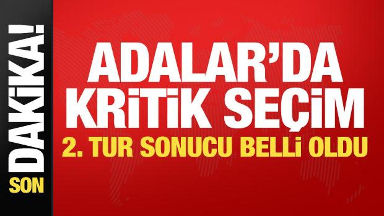 Adalar'da kritik se&ccedil;im: İlk sonu&ccedil;lar belli oldu
