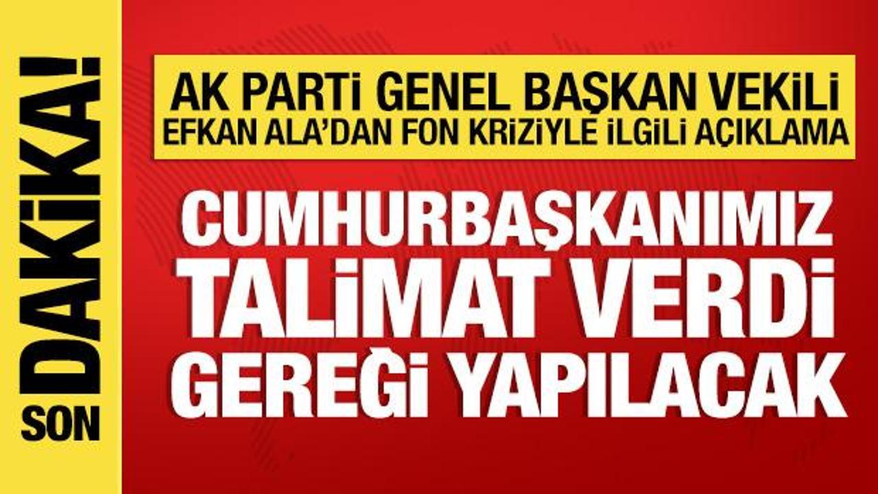 AK Parti Genel Başkan Vekili Efkan Ala'dan &ouml;nemli a&ccedil;ıklamalar