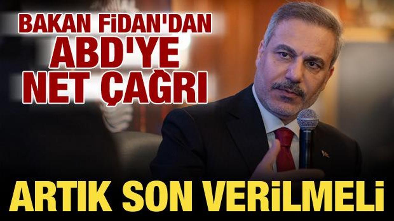 Bakan Fidan'dan ABD'ye net &ccedil;ağrı: Artık son verilmeli...