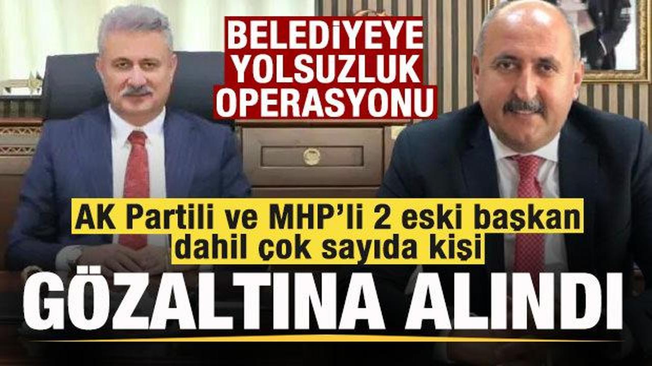 Belediyeye operasyon! AK Partili ve MHP'li 2 eski başkan dahil &ccedil;ok sayıda g&ouml;zaltı kararı