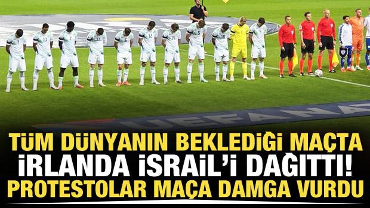 D&uuml;nyanın beklediği ma&ccedil;ta İrlanda İsrail'i dağıttı! Protestolar ma&ccedil;a damga vurdu